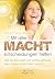 Mit aller Macht Entscheidungen treffen- Wie du bewusst und ve... by Silvia Maria Engl