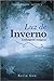 Luz de inverno: Linhagem Mágica (Trilogia Cores Livro 3) (Portuguese Edition)