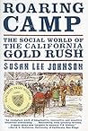 Book cover for Roaring Camp: The Social World of the California Gold Rush