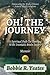 Oh! The Journey: A Spiritual Path to Thriving with Traumatic Brain Injury