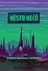 Město mečů by Robert Jackson Bennett
