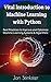 Vital Introduction to Machine Learning with Python: Best Practices to Improve and Optimize Machine Learning Systems and Algorithms (Computer Coding Book 2)