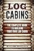 Log Cabins - The Complete G...