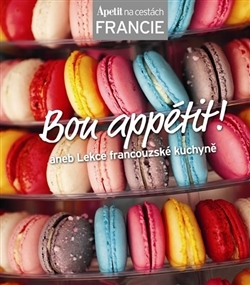 Bon appétit! aneb Lekce francouzské kuchyně