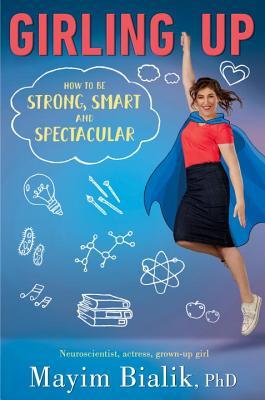 Girling Up: How to Be Strong, Smart and Spectacular (Hardcover)