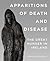Apparitions of Death and Disease: The Great Hunger in Ireland (Famine Folios)