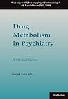 Drug Metabolism in Psychiatry: A Clinical Guide