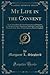 My Life in the Convent: Or the Marvellous Personal Experiences of Margaret L. Shepherd (Sister Magdalene Adelaide), Consecrated Penitent of the Arno's Court Convent, Bristol, England