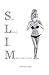 SLIM: Step Lightly In Mind, Body, Spirit