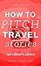 How To Sell Travel Stories:...