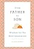 From Father to Son: Wisdom for the Next Generation