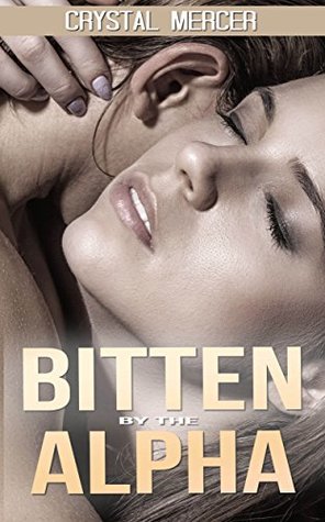 Bitten By the Alpha (Kindle Edition)