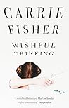 Wishful Drinking by Carrie Fisher