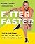 Fitter Faster: The Smart Way to Get in Shape in Just Minutes a Day