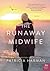The Runaway Midwife by Patricia Harman The Runaway Midwife by Patricia Harman