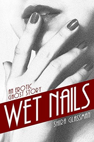 Wet Nails (Kindle Edition)