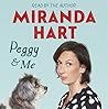 Peggy and Me by Miranda Hart Peggy and Me by Miranda Hart
