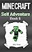 Minecraft: Self Adventure of a Minecraft Creeper Guy (Minecraft Choose a Path, Minecraft Self Quest, Minecraft Quest Book, Minecraft Gamebook, Minecraft Game Book)