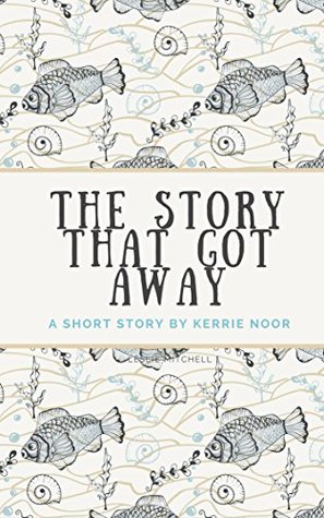 The Story That Got Away (Kindle Edition)
