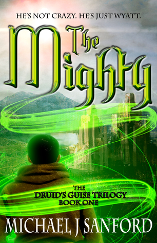 The Mighty (The Druid's Guise #1)