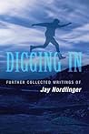 Digging In: Further Collected Writings of Jay Nordlinger Digging In: Further Collected Writings of Jay Nordlinger