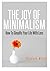 The Joy Of Minimalism: How ...