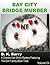 Bay City Bridge Murder by B.K. Barry