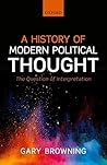 A History of Modern Political Thought by Gary Browning
