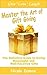 Master the Art of Gift Giving: The Definitive Guide to Giving Meaningful and Well-Received Gifts