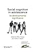 Social Cognition in Adolesc...