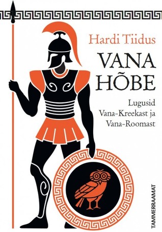 Vana Hõbe. Lugusid Vana-Kreekast ja Vana-Roomast (Hardcover)