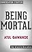 Conversations on Being Mortal: by Atul Gawande | Conversation Starters