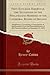 Fasti Ecclesiæ Hibernicæ, the Succession of the Prelates and Members of the Cathedral Bodies of Ireland: Supplement, Containing a Continuation of ... on December 31, 1870 (Classic Reprint)