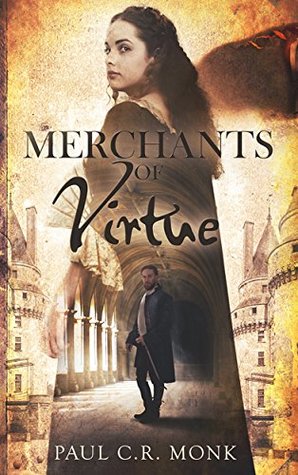 Merchants of Virtue (The Huguenot Chronicles #1)