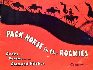 Pack Horse in the Rockies: Dudes... Denims...... & Diamond Hitches (Paperback)