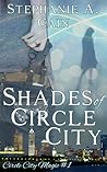 Shades of Circle City (Circle City Magic, #1)