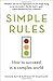 Simple Rules: How to Succeed in a Complex World