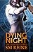 Dying Night by S.M. Reine