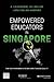 Empowered Educators in Singapore: How High-Performing Systems Shape Teaching Quality