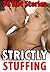STRICTLY STUFFING (76 Story Bundle of Exactly What You're Craving)
