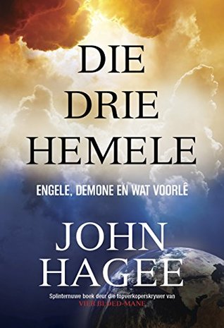 Die drie hemele (eBoek): Engele, demone en wat voorlê
