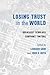 Losing Trust in the World: Holocaust Scholars Confront Torture (Stephen Weinstein Series in Post-Holocaust Studies)