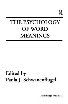 The Psychology of Word Meanings (Cog Studies Grp of the Inst for Behavioral Research at UGA)