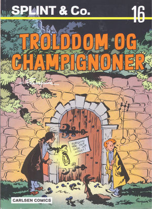 Trolddom og Champignoner (Splint & Co. #16)