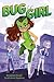 Bug Girl (Bug Girl, #1)