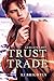 Trust Trade (Gem City Grit, #1)