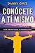 Conocete a ti mismo: Guia p...