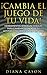 ¡Cambia el Juego de Tu Vida!: Herramientas Sencillas y Fáciles para Cambiar Tu Energía, Tu Actitud y Tu Vibración en Minutos (Spanish Edition)