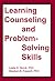 Learning Counseling and Problem-Solving Skills (With Instructor's Manual)