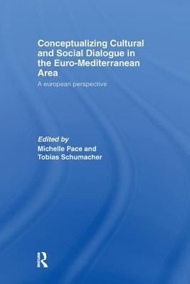Conceptualizing Cultural and Social Dialogue in the Euro-Mediterranean Area: A European Perspective